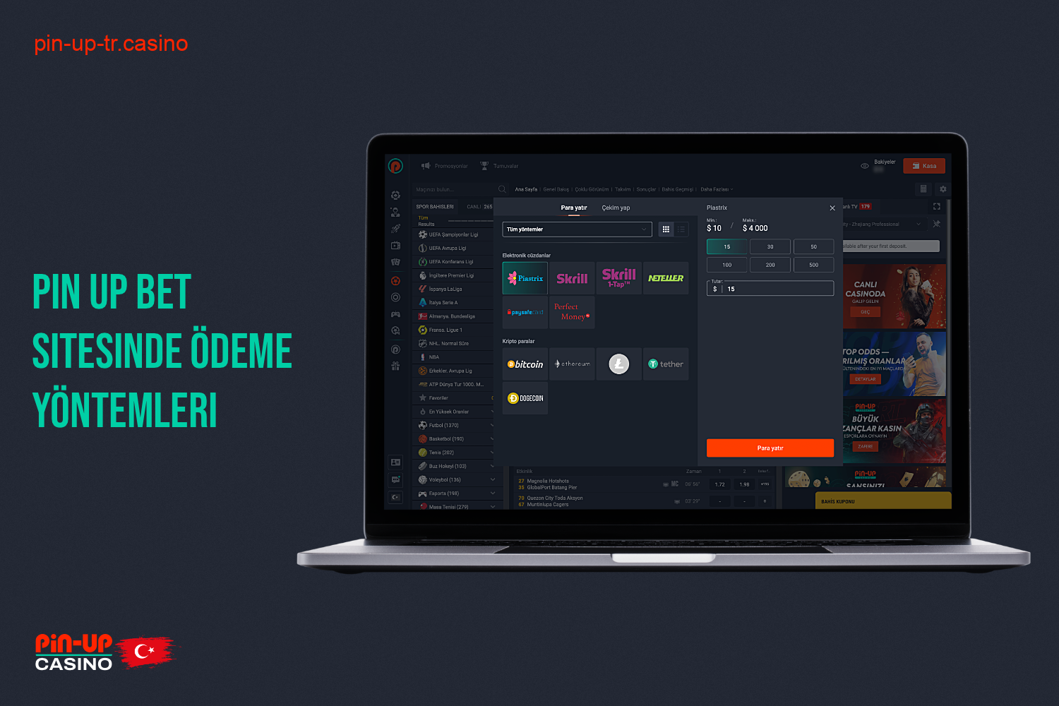 Türkiye'den kullanıcıların rahatlığı için Pin Up Bet'te çeşitli ödeme seçenekleri mevcuttur